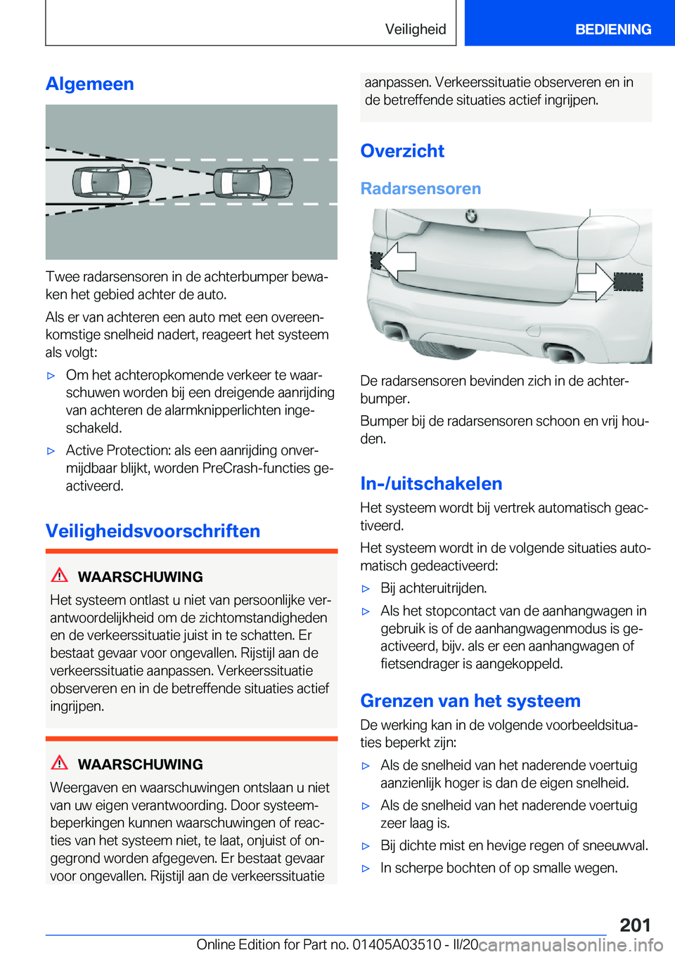 BMW X3 2020  Instructieboekjes (in Dutch) �A�l�g�e�m�e�e�n
�T�w�e�e��r�a�d�a�r�s�e�n�s�o�r�e�n��i�n��d�e��a�c�h�t�e�r�b�u�m�p�e�r��b�e�w�aj�k�e�n��h�e�t��g�e�b�i�e�d��a�c�h�t�e�r��d�e��a�u�t�o�.
�A�l�s��e�r��v�a�n��a�c�h�t�e�r�e