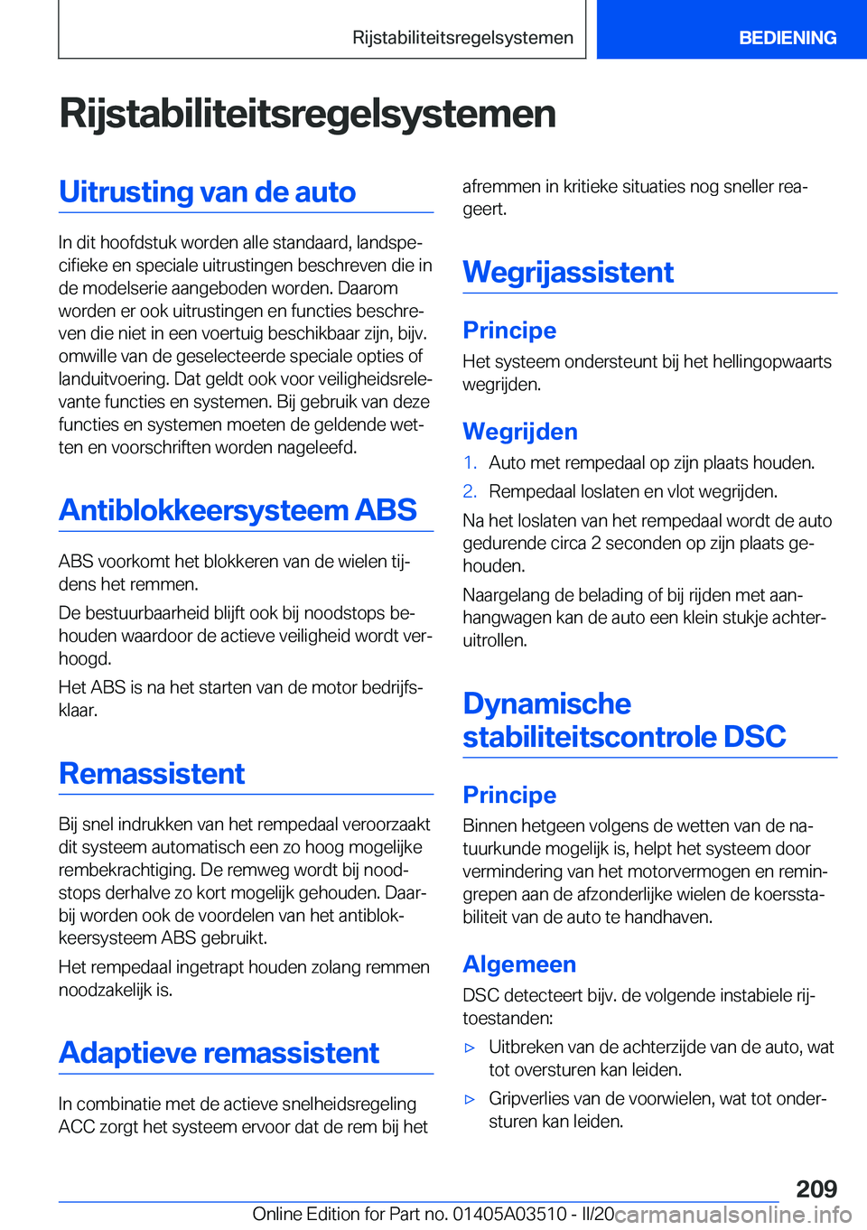 BMW X3 2020  Instructieboekjes (in Dutch) �R�i�j�s�t�a�b�i�l�i�t�e�i�t�s�r�e�g�e�l�s�y�s�t�e�m�e�n�U�i�t�r�u�s�t�i�n�g��v�a�n��d�e��a�u�t�o
�I�n��d�i�t��h�o�o�f�d�s�t�u�k��w�o�r�d�e�n��a�l�l�e��s�t�a�n�d�a�a�r�d�,��l�a�n�d�s�p�ej�c�