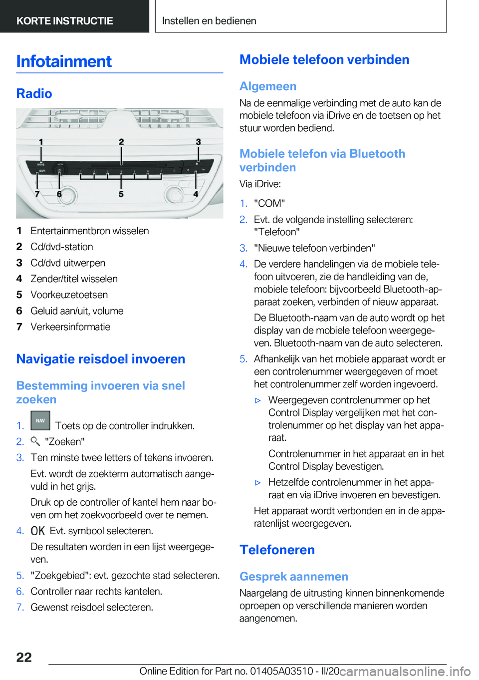 BMW X3 2020  Instructieboekjes (in Dutch) �I�n�f�o�t�a�i�n�m�e�n�t
�R�a�d�i�o
�1�E�n�t�e�r�t�a�i�n�m�e�n�t�b�r�o�n��w�i�s�s�e�l�e�n�2�C�d�/�d�v�d�-�s�t�a�t�i�o�n�3�C�d�/�d�v�d��u�i�t�w�e�r�p�e�n�4�Z�e�n�d�e�r�/�t�i�t�e�l��w�i�s�s�e�l�e�n�5