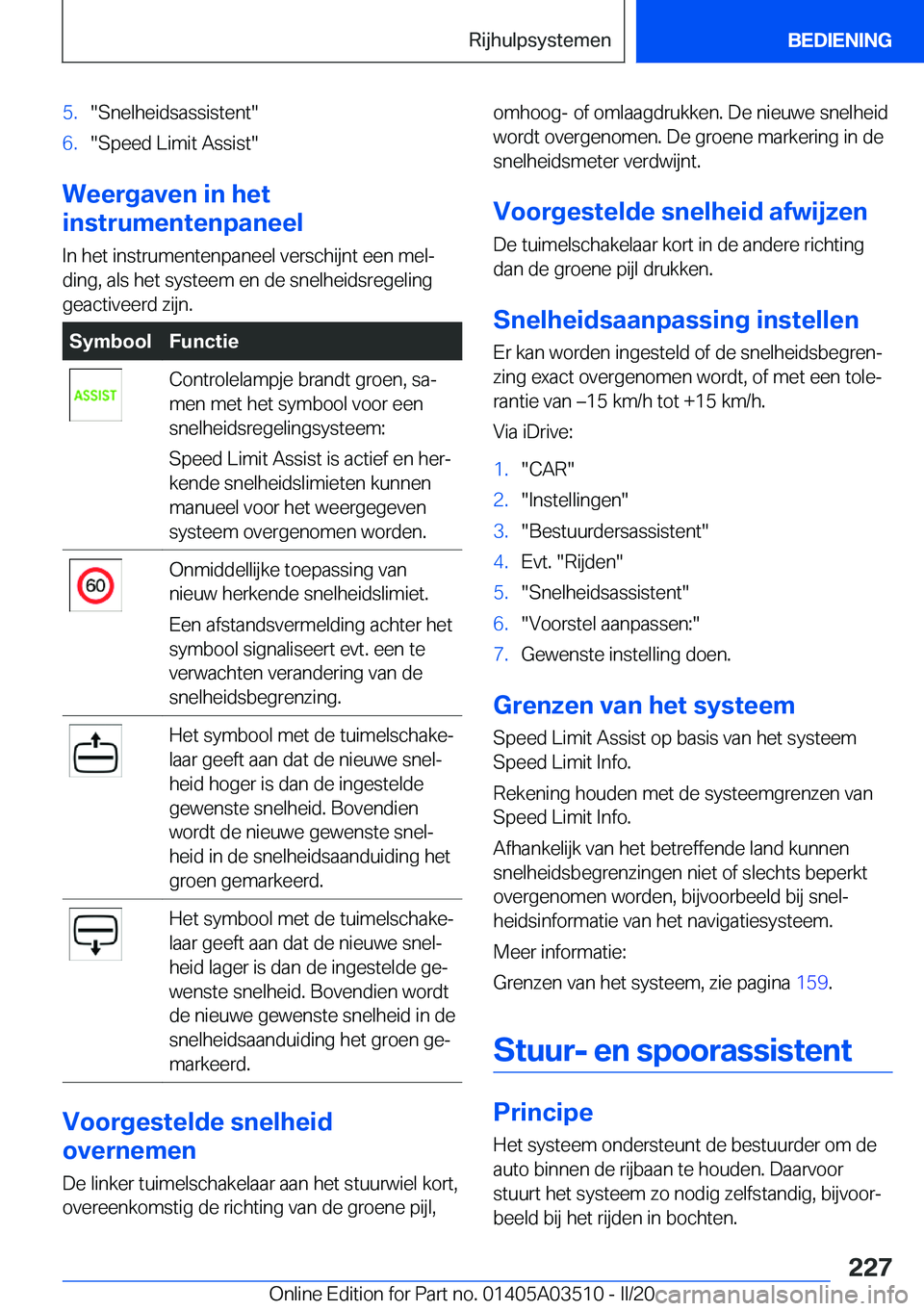 BMW X3 2020  Instructieboekjes (in Dutch) �5�.��S�n�e�l�h�e�i�d�s�a�s�s�i�s�t�e�n�t��6�.��S�p�e�e�d��L�i�m�i�t��A�s�s�i�s�t�
�W�e�e�r�g�a�v�e�n��i�n��h�e�t
�i�n�s�t�r�u�m�e�n�t�e�n�p�a�n�e�e�l
�I�n��h�e�t��i�n�s�t�r�u�m�e�n�t�e�n�p�