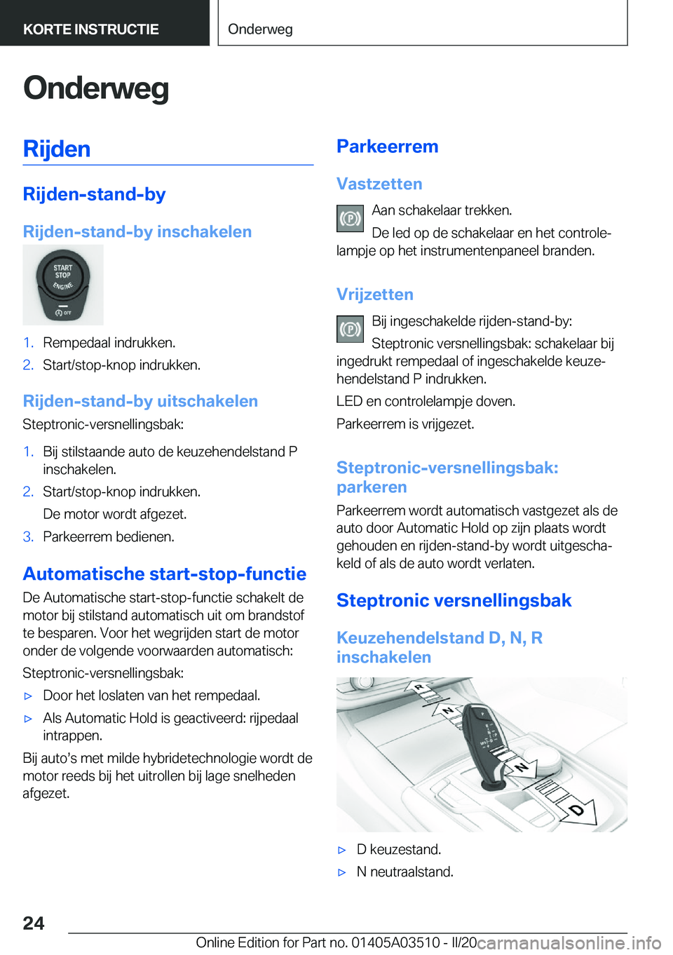 BMW X3 2020  Instructieboekjes (in Dutch) �O�n�d�e�r�w�e�g�R�i�j�d�e�n
�R�i�j�d�e�n�-�s�t�a�n�d�-�b�y
�R�i�j�d�e�n�-�s�t�a�n�d�-�b�y��i�n�s�c�h�a�k�e�l�e�n
�1�.�R�e�m�p�e�d�a�a�l��i�n�d�r�u�k�k�e�n�.�2�.�S�t�a�r�t�/�s�t�o�p�-�k�n�o�p��i�n�