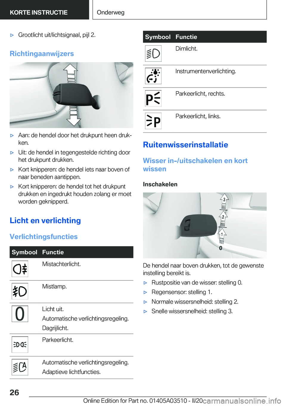 BMW X3 2020  Instructieboekjes (in Dutch) 'x�G�r�o�o�t�l�i�c�h�t��u�i�t�/�l�i�c�h�t�s�i�g�n�a�a�l�,��p�i�j�l��2�.
�R�i�c�h�t�i�n�g�a�a�n�w�i�j�z�e�r�s
'x�A�a�n�:��d�e��h�e�n�d�e�l��d�o�o�r��h�e�t��d�r�u�k�p�u�n�t��h�e�e�n��d