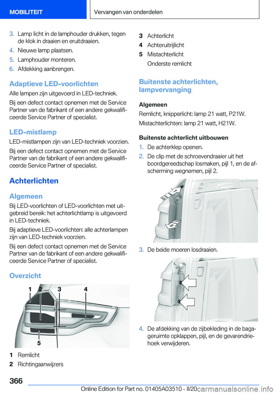BMW X3 2020  Instructieboekjes (in Dutch) �3�.�L�a�m�p��l�i�c�h�t��i�n��d�e��l�a�m�p�h�o�u�d�e�r��d�r�u�k�k�e�n�,��t�e�g�e�n�d�e��k�l�o�k��i�n��d�r�a�a�i�e�n��e�n��e�r�u�i�t�d�r�a�a�i�e�n�.�4�.�N�i�e�u�w�e��l�a�m�p��p�l�a�a�t�s�e