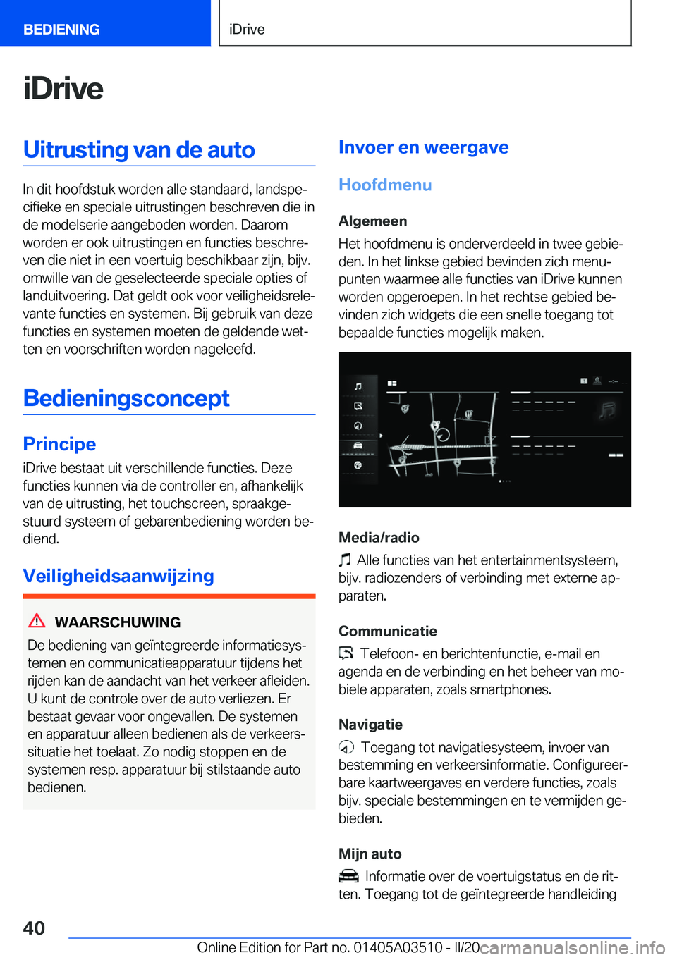 BMW X3 2020  Instructieboekjes (in Dutch) �i�D�r�i�v�e�U�i�t�r�u�s�t�i�n�g��v�a�n��d�e��a�u�t�o
�I�n��d�i�t��h�o�o�f�d�s�t�u�k��w�o�r�d�e�n��a�l�l�e��s�t�a�n�d�a�a�r�d�,��l�a�n�d�s�p�ej�c�i�f�i�e�k�e��e�n��s�p�e�c�i�a�l�e��u�i�t�