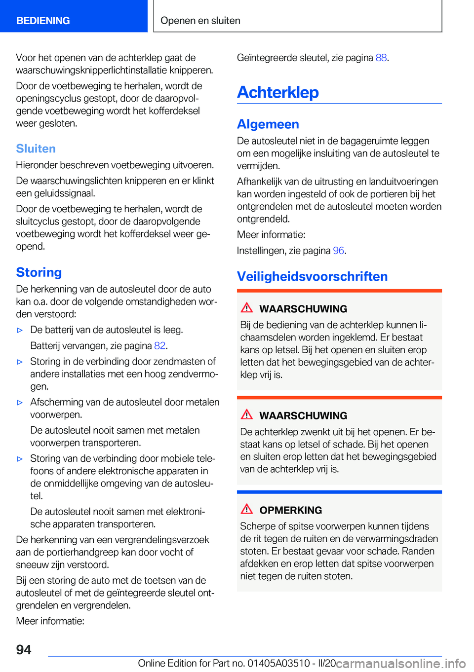 BMW X3 2020  Instructieboekjes (in Dutch) �V�o�o�r��h�e�t��o�p�e�n�e�n��v�a�n��d�e��a�c�h�t�e�r�k�l�e�p��g�a�a�t��d�e
�w�a�a�r�s�c�h�u�w�i�n�g�s�k�n�i�p�p�e�r�l�i�c�h�t�i�n�s�t�a�l�l�a�t�i�e��k�n�i�p�p�e�r�e�n�.
�D�o�o�r��d�e��v�o�e