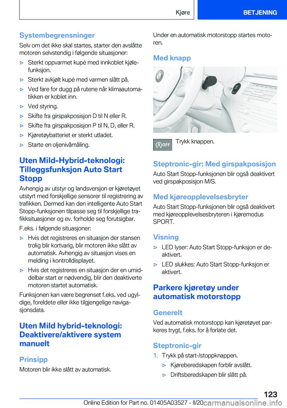 BMW X3 2020  InstruksjonsbØker (in Norwegian) �S�y�s�t�e�m�b�e�g�r�e�n�s�n�i�n�g�e�r�S�e�l�v��o�m��d�e�t��i�k�k�e��s�k�a�l��s�t�a�r�t�e�s�,��s�t�a�r�t�e�r��d�e�n��a�v�s�l�å�t�t�e
�m�o�t�o�r�e�n��s�e�l�v�s�t�e�n�d�i�g��i��f�