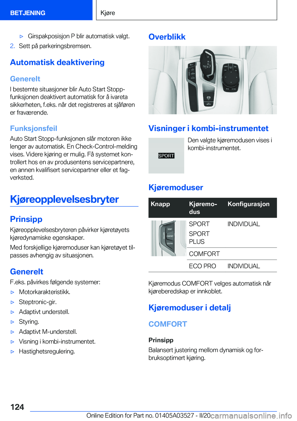 BMW X3 2020  InstruksjonsbØker (in Norwegian) 'x�G�i�r�s�p�a�k�p�o�s�i�s�j�o�n��P��b�l�i�r��a�u�t�o�m�a�t�i�s�k��v�a�l�g�t�.�2�.�S�e�t�t��p�å��p�a�r�k�e�r�i�n�g�s�b�r�e�m�s�e�n�.
�A�u�t�o�m�a�t�i�s�k��d�e�a�k�t�i�v�e�r�i�n�g
�G�e�n�e�