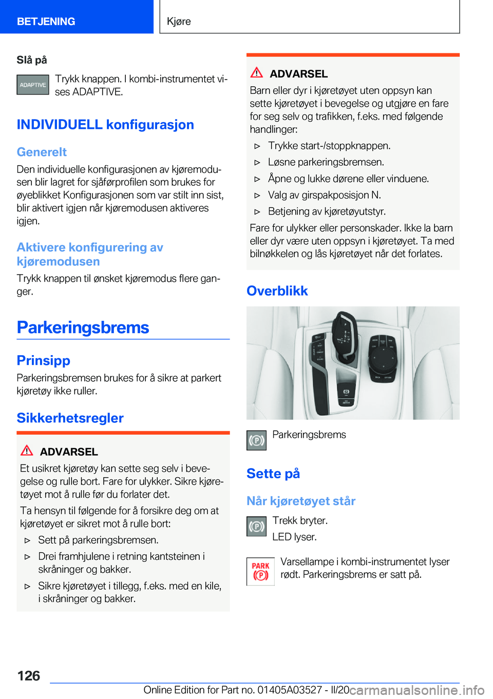 BMW X3 2020  InstruksjonsbØker (in Norwegian) �S�l�å��p�å�T�r�y�k�k��k�n�a�p�p�e�n�.��I��k�o�m�b�i�-�i�n�s�t�r�u�m�e�n�t�e�t��v�ij�s�e�s��A�D�A�P�T�I�V�E�.
�I�N�D�I�V�I�D�U�E�L�L��k�o�n�f�i�g�u�r�a�s�j�o�n
�G�e�n�e�r�e�l�t
�D�e�n��i�n�