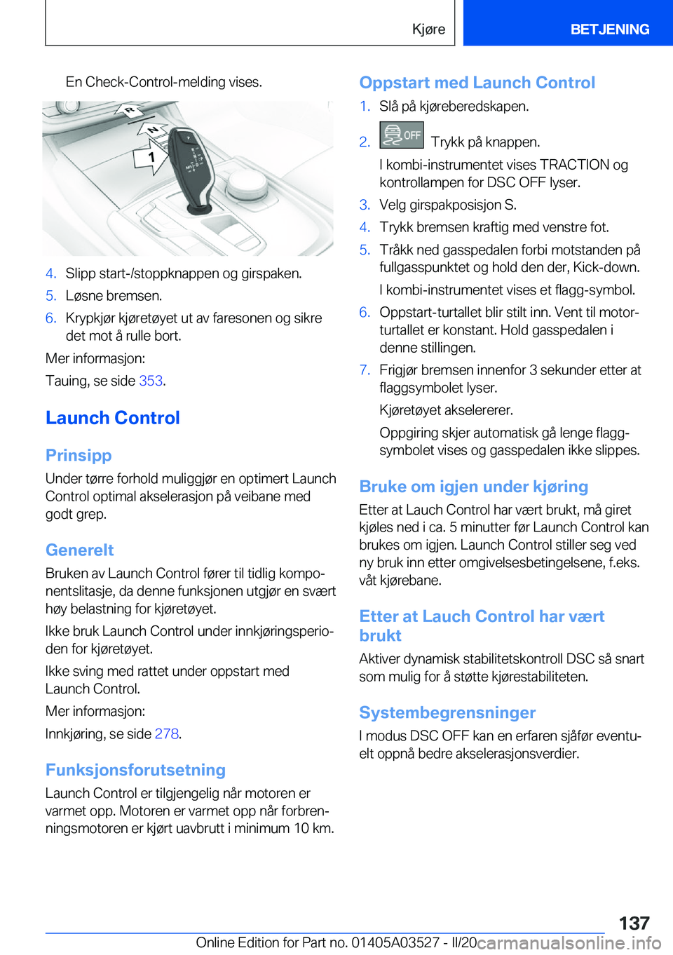 BMW X3 2020  InstruksjonsbØker (in Norwegian) �E�n��C�h�e�c�k�-�C�o�n�t�r�o�l�-�m�e�l�d�i�n�g��v�i�s�e�s�.�4�.�S�l�i�p�p��s�t�a�r�t�-�/�s�t�o�p�p�k�n�a�p�p�e�n��o�g��g�i�r�s�p�a�k�e�n�.�5�.�L�