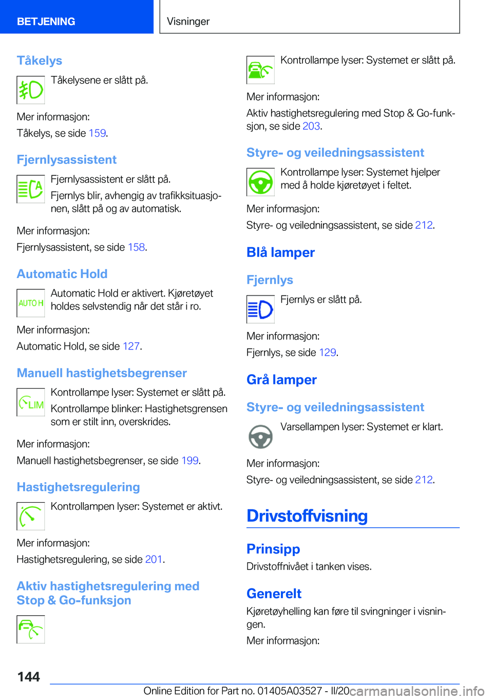 BMW X3 2020  InstruksjonsbØker (in Norwegian) �T�å�k�e�l�y�s�T�å�k�e�l�y�s�e�n�e��e�r��s�l�å�t�t��p�å�.
�M�e�r��i�n�f�o�r�m�a�s�j�o�n�:
�T�å�k�e�l�y�s�,��s�e��s�i�d�e� �1�5�9�.
�F�j�e�r�n�l�y�s�a�s�s�i�s�t�e�n�t �F�j�e�r�n�l�y�s�a�s�s