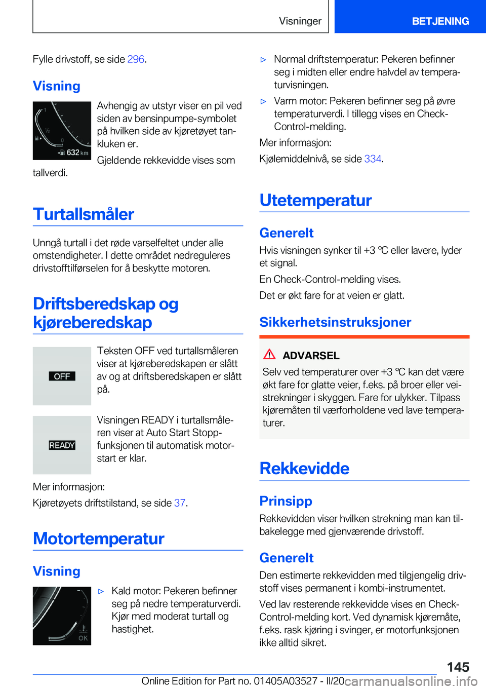 BMW X3 2020  InstruksjonsbØker (in Norwegian) �F�y�l�l�e��d�r�i�v�s�t�o�f�f�,��s�e��s�i�d�e��2�9�6�.
�V�i�s�n�i�n�g �A�v�h�e�n�g�i�g��a�v��u�t�s�t�y�r��v�i�s�e�r��e�n��p�i�l��v�e�d
�s�i�d�e�n��a�v��b�e�n�s�i�n�p�u�m�p�e�-�s�y�m�b�o�l�