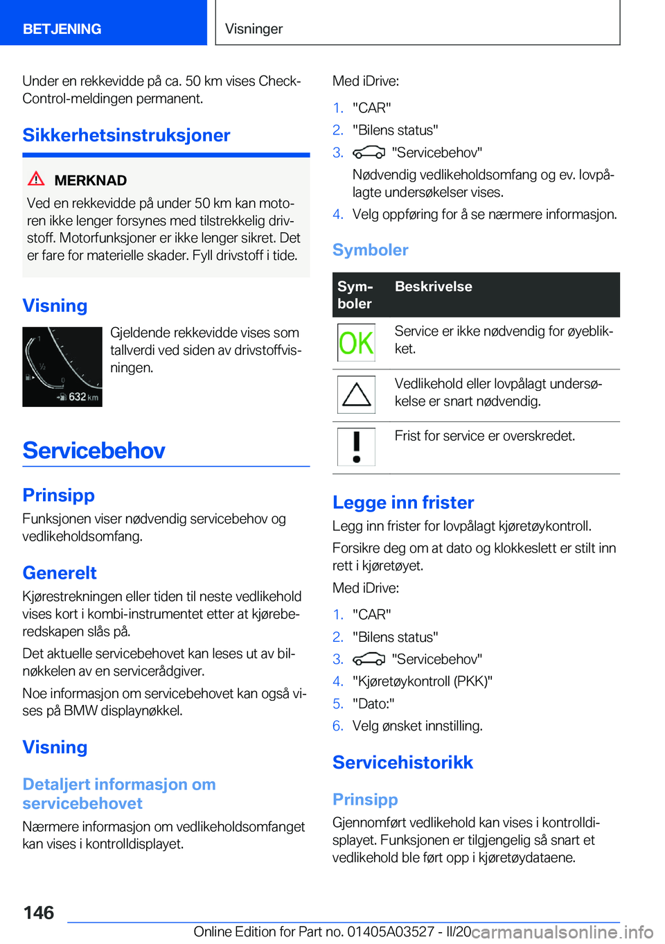 BMW X3 2020  InstruksjonsbØker (in Norwegian) �U�n�d�e�r��e�n��r�e�k�k�e�v�i�d�d�e��p�å��c�a�.��5�0��k�m��v�i�s�e�s��C�h�e�c�k�-
�C�o�n�t�r�o�l�-�m�e�l�d�i�n�g�e�n��p�e�r�m�a�n�e�n�t�.
�S�i�k�k�e�r�h�e�t�s�i�n�s�t�r�u�k�s�j�o�n�e�r
�M�E