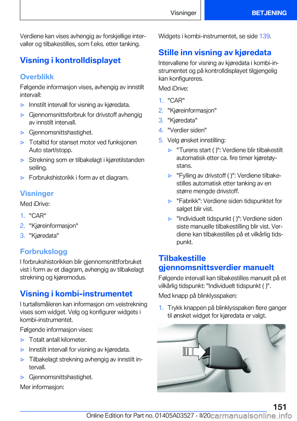 BMW X3 2020  InstruksjonsbØker (in Norwegian) �V�e�r�d�i�e�n�e��k�a�n��v�i�s�e�s��a�v�h�e�n�g�i�g��a�v��f�o�r�s�k�j�e�l�l�i�g�e��i�n�t�e�rj�v�a�l�l�e�r��o�g��t�i�l�b�a�k�e�s�t�i�l�l�e�s�,��s�o�m��f�.�e�k�s�.��e�t�t�e�r��t�a�n�k�i�n�g