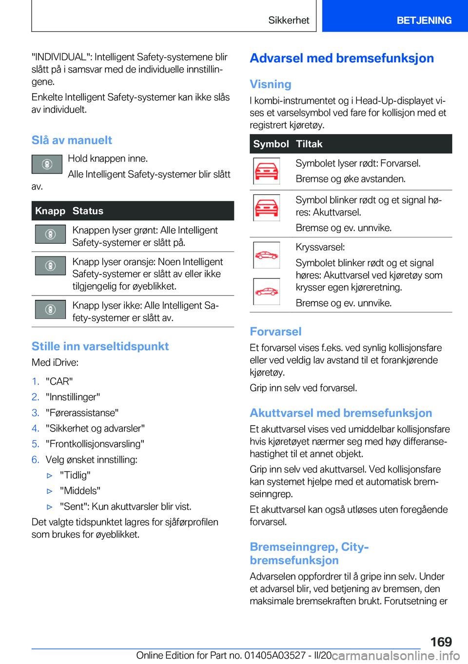 BMW X3 2020  InstruksjonsbØker (in Norwegian) ��I�N�D�I�V�I�D�U�A�L��:��I�n�t�e�l�l�i�g�e�n�t��S�a�f�e�t�y�-�s�y�s�t�e�m�e�n�e��b�l�i�r�s�l�å�t�t��p�å��i��s�a�m�s�v�a�r��m�e�d��d�e��i�n�d�i�v�i�d�u�e�l�l�e��i�n�n�s�t�i�l�l�i�nj�g�e