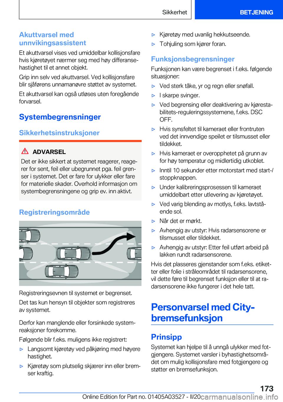 BMW X3 2020  InstruksjonsbØker (in Norwegian) �A�k�u�t�t�v�a�r�s�e�l��m�e�d
�u�n�n�v�i�k�i�n�g�s�a�s�s�i�s�t�e�n�t
�E�t��a�k�u�t�t�v�a�r�s�e�l��v�i�s�e�s��v�e�d��u�m�i�d�d�e�l�b�a�r��k�o�l�l�i�s�j�o�n�s�f�a�r�e
�h�v�i�s��k�j�