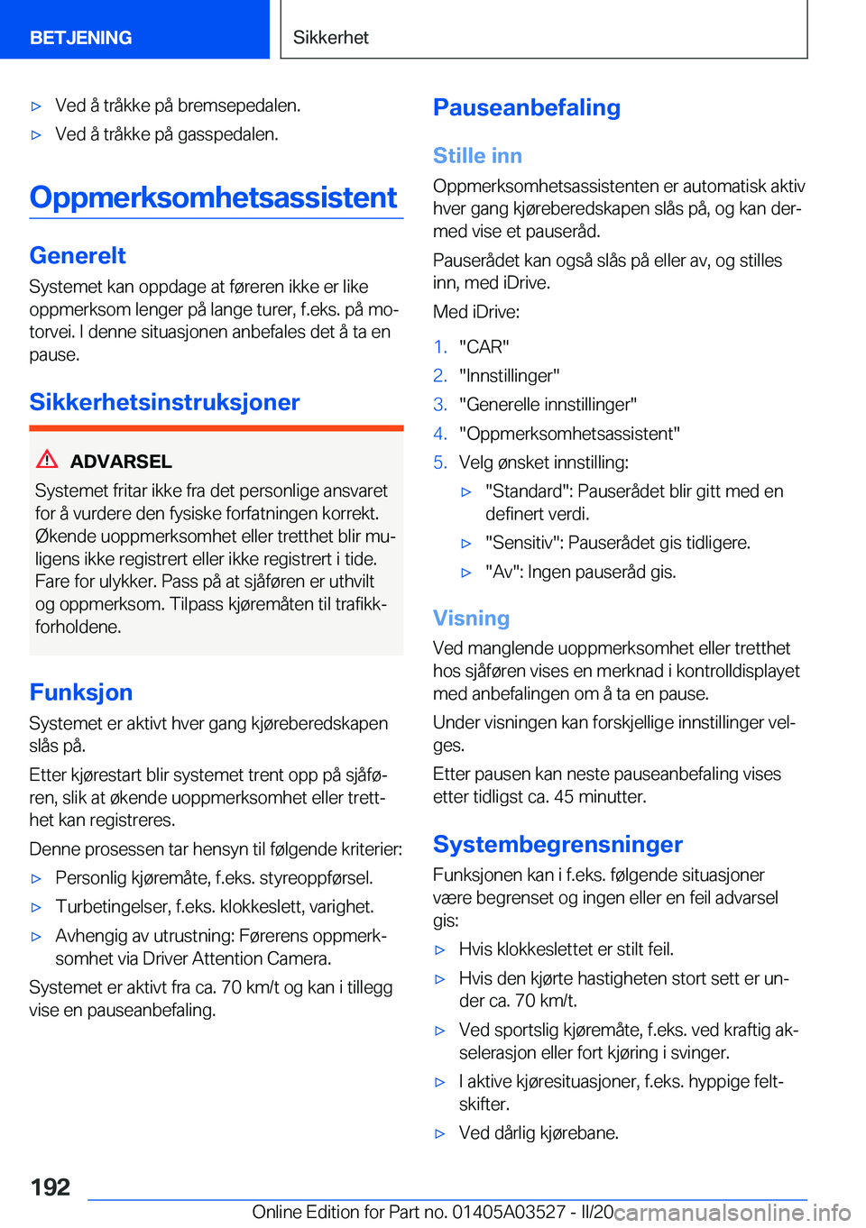 BMW X3 2020  InstruksjonsbØker (in Norwegian) 'x�V�e�d��å��t�r�å�k�k�e��p�å��b�r�e�m�s�e�p�e�d�a�l�e�n�.'x�V�e�d��å��t�r�å�k�k�e��p�å��g�a�s�s�p�e�d�a�l�e�n�.
�O�p�p�m�e�r�k�s�o�m�h�e�t�s�a�s�s�i�s�t�e�n�t
�G�e�n�e�r�e�l�t�S