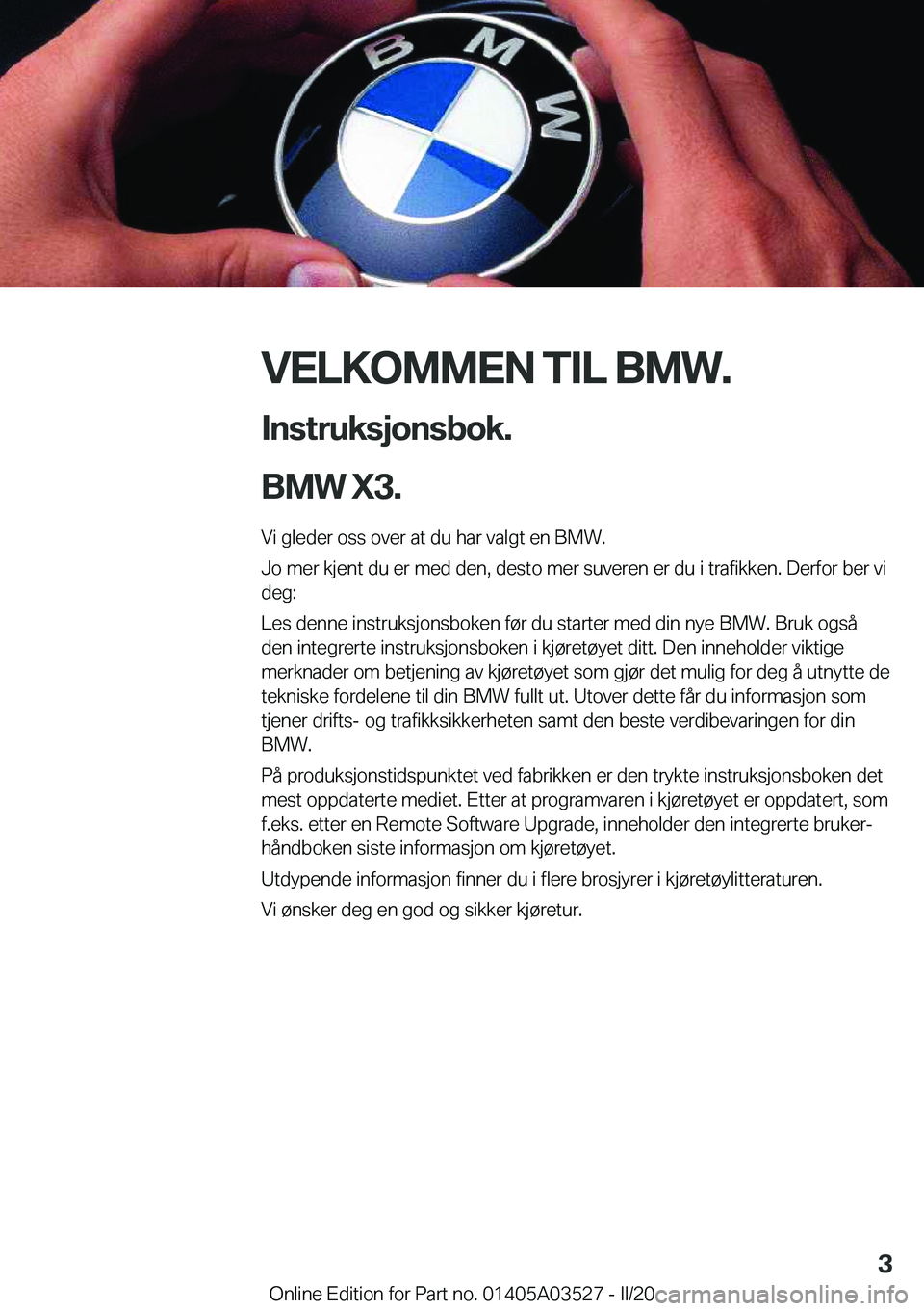 BMW X3 2020  InstruksjonsbØker (in Norwegian) �V�E�L�K�O�M�M�E�N��T�I�L��B�M�W�.�I�n�s�t�r�u�k�s�j�o�n�s�b�o�k�.
�B�M�W��X�3�.
�V�i��g�l�e�d�e�r��o�s�s��o�v�e�r��a�t��d�u��h�a�r��v�a�l�g�t��e�n��B�M�W�.
�J�o��m�e�r��k�j�e�n�t��d�u�