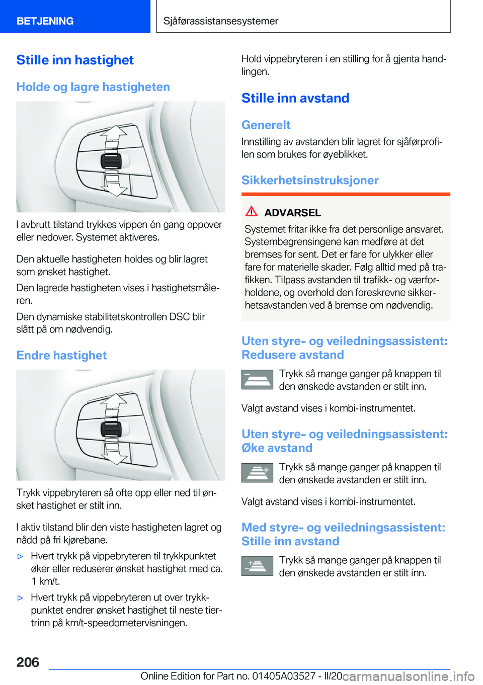 BMW X3 2020  InstruksjonsbØker (in Norwegian) �S�t�i�l�l�e��i�n�n��h�a�s�t�i�g�h�e�t�H�o�l�d�e��o�g��l�a�g�r�e��h�a�s�t�i�g�h�e�t�e�n
�I��a�v�b�r�u�t�t��t�i�l�s�t�a�n�d��t�r�y�k�k�e�s��v�i�p�p�e�n��