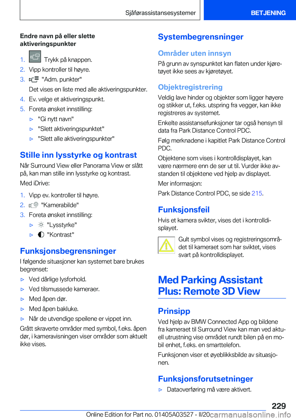 BMW X3 2020  InstruksjonsbØker (in Norwegian) �E�n�d�r�e��n�a�v�n��p�å��e�l�l�e�r��s�l�e�t�t�e
�a�k�t�i�v�e�r�i�n�g�s�p�u�n�k�t�e�r�1�.���T�r�y�k�k��p�å��k�n�a�p�p�e�n�.�2�.�V�i�p�p��k�o�n�t�r�o�l�l�e�r��t�i�l��h�