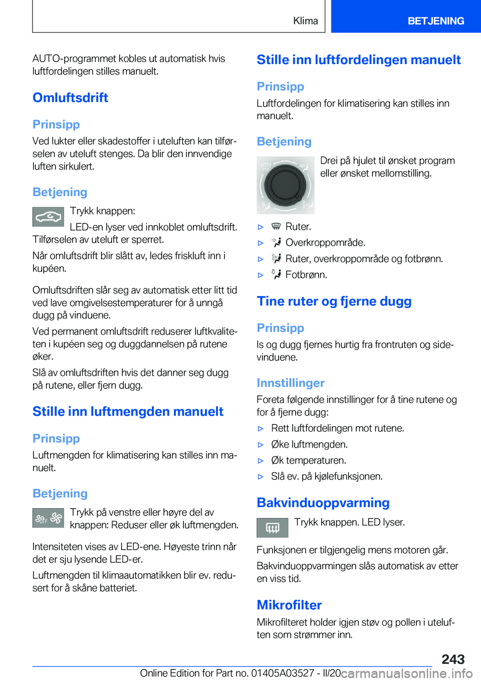 BMW X3 2020  InstruksjonsbØker (in Norwegian) �A�U�T�O�-�p�r�o�g�r�a�m�m�e�t��k�o�b�l�e�s��u�t��a�u�t�o�m�a�t�i�s�k��h�v�i�s
�l�u�f�t�f�o�r�d�e�l�i�n�g�e�n��s�t�i�l�l�e�s��m�a�n�u�e�l�t�.
�O�m�l�u�f�t�s�d�r�i�f�t
�P�r�i�n�s�i�p�p
�V�e�d��l
