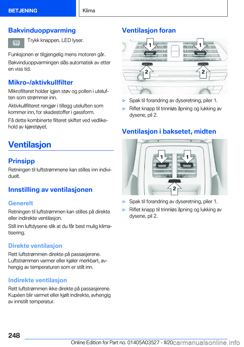 BMW X3 2020  InstruksjonsbØker (in Norwegian) �B�a�k�v�i�n�d�u�o�p�p�v�a�r�m�i�n�g�T�r�y�k�k��k�n�a�p�p�e�n�.��L�E�D��l�y�s�e�r�.
�F�u�n�k�s�j�o�n�e�n��e�r��t�i�l�g�j�e�n�g�e�l�i�g��m�e�n�s��m�o�t�o�r�e�n��g�å�r�.
�B�a�k�v�i�n�d�u�o�p�p�
