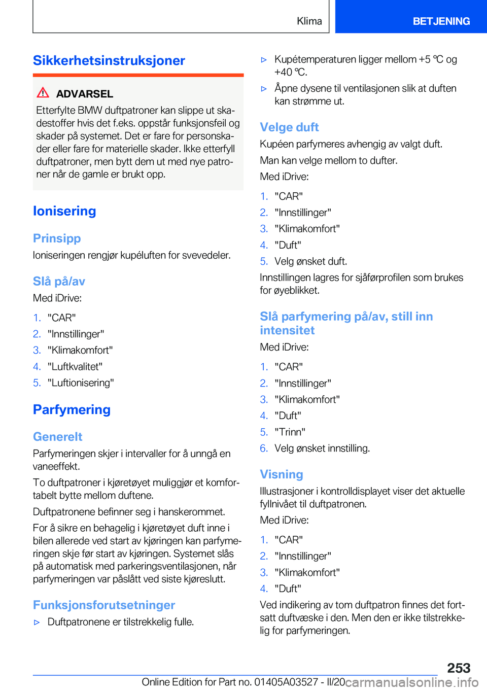 BMW X3 2020  InstruksjonsbØker (in Norwegian) �S�i�k�k�e�r�h�e�t�s�i�n�s�t�r�u�k�s�j�o�n�e�r
�A�D�V�A�R�S�E�L
�E�t�t�e�r�f�y�l�t�e��B�M�W��d�u�f�t�p�a�t�r�o�n�e�r��k�a�n��s�l�i�p�p�e��u�t��s�k�aj
�d�e�s�t�o�f�f�e�r��h�v�i�s��d�e�t��f�.�