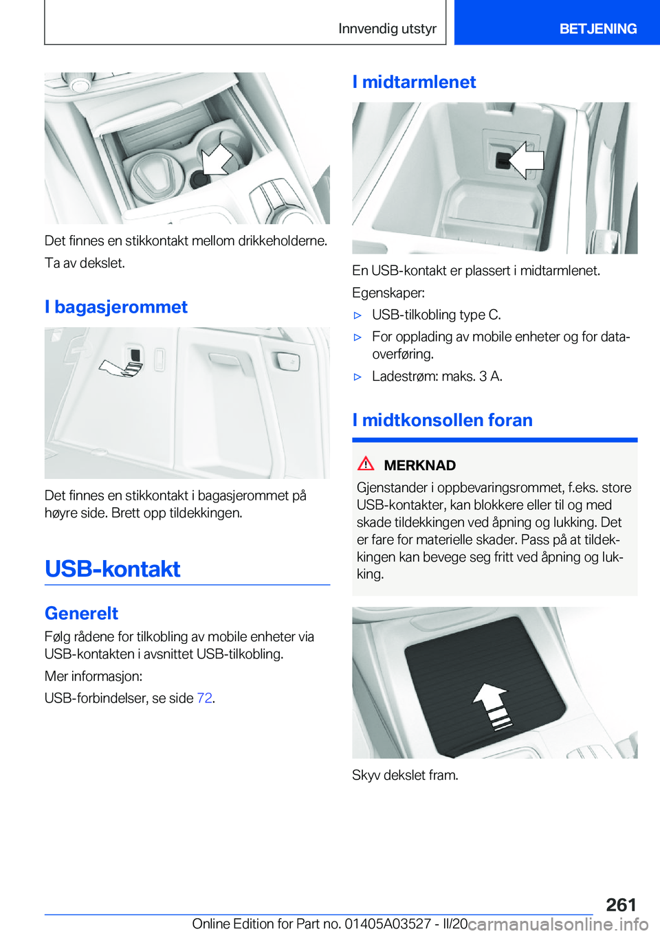 BMW X3 2020  InstruksjonsbØker (in Norwegian) �D�e�t��f�i�n�n�e�s��e�n��s�t�i�k�k�o�n�t�a�k�t��m�e�l�l�o�m��d�r�i�k�k�e�h�o�l�d�e�r�n�e�.
�T�a��a�v��d�e�k�s�l�e�t�.
�I��b�a�g�a�s�j�e�r�o�m�m�e�t
�D�e�t��f�i�n�n�e�s��e�n��s�t�i�k�k�o�n�