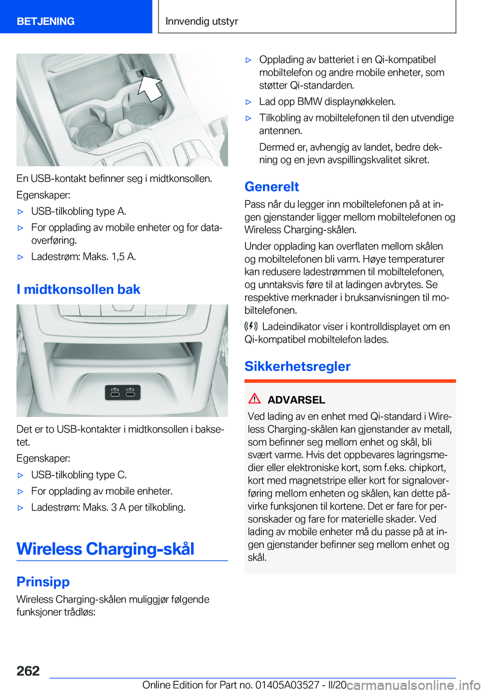 BMW X3 2020  InstruksjonsbØker (in Norwegian) �E�n��U�S�B�-�k�o�n�t�a�k�t��b�e�f�i�n�n�e�r��s�e�g��i��m�i�d�t�k�o�n�s�o�l�l�e�n�.
�E�g�e�n�s�k�a�p�e�r�:
'x�U�S�B�-�t�i�l�k�o�b�l�i�n�g��t�y�p�e��A�.'x�F�o�r��o�p�p�l�a�d�i�n�g��a�v