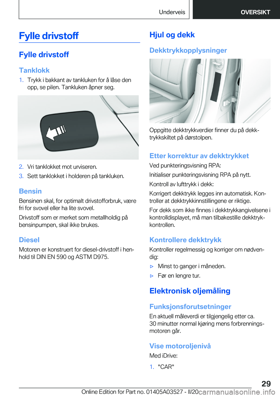 BMW X3 2020  InstruksjonsbØker (in Norwegian) �F�y�l�l�e��d�r�i�v�s�t�o�f�f
�F�y�l�l�e��d�r�i�v�s�t�o�f�f
�T�a�n�k�l�o�k�k
�1�.�T�r�y�k�k��i��b�a�k�k�a�n�t��a�v��t�a�n�k�l�u�k�e�n��f�o�r��å��l�å�s�e��d�e�n
�o�p�p�,��s�e��p�i�l�e�n�.