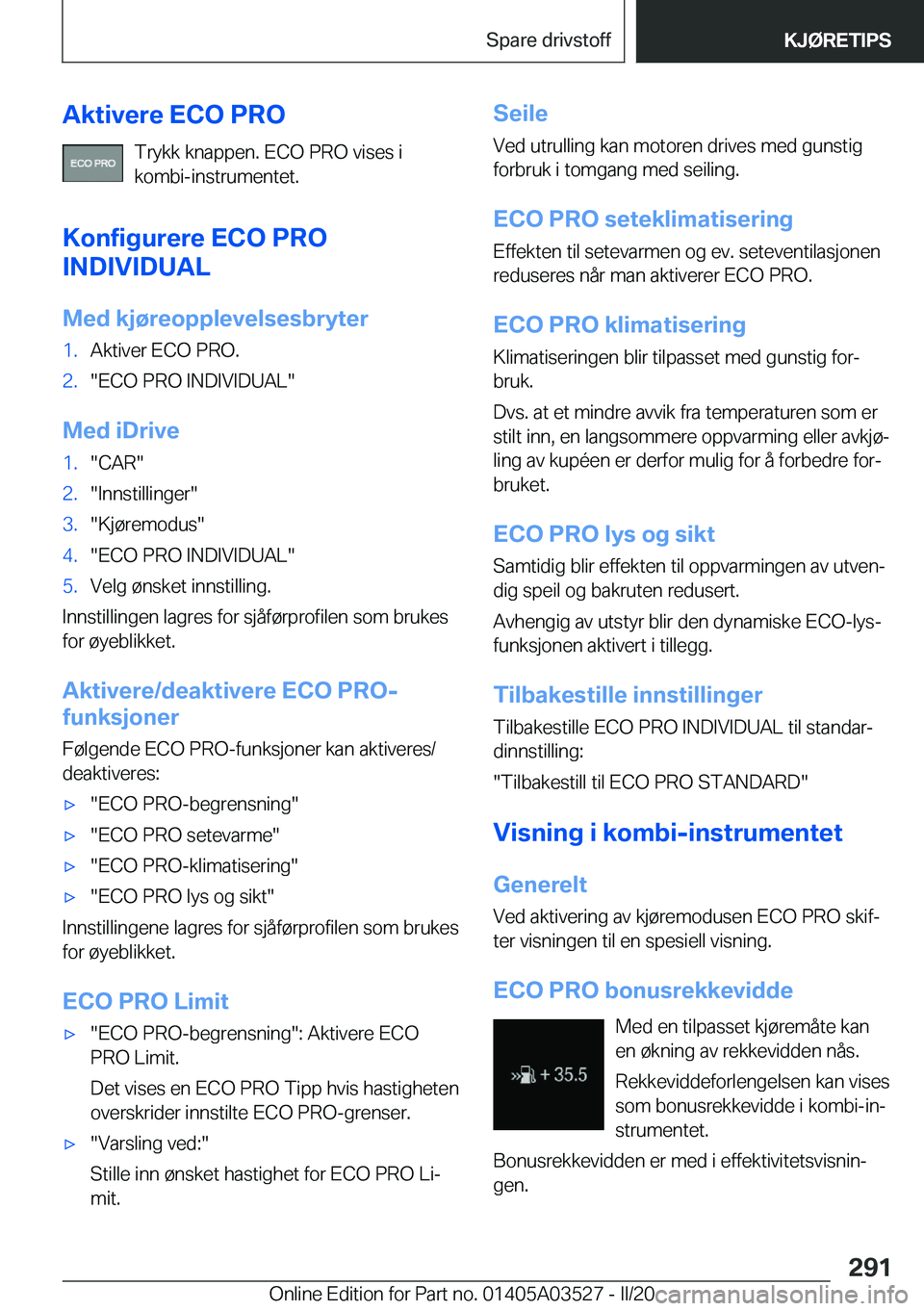 BMW X3 2020  InstruksjonsbØker (in Norwegian) �A�k�t�i�v�e�r�e��E�C�O��P�R�O�T�r�y�k�k��k�n�a�p�p�e�n�.��E�C�O��P�R�O��v�i�s�e�s��i
�k�o�m�b�i�-�i�n�s�t�r�u�m�e�n�t�e�t�.
�K�o�n�f�i�g�u�r�e�r�e��E�C�O��P�R�O
�I�N�D�I�V�I�D�U�A�L
�M�e�d�