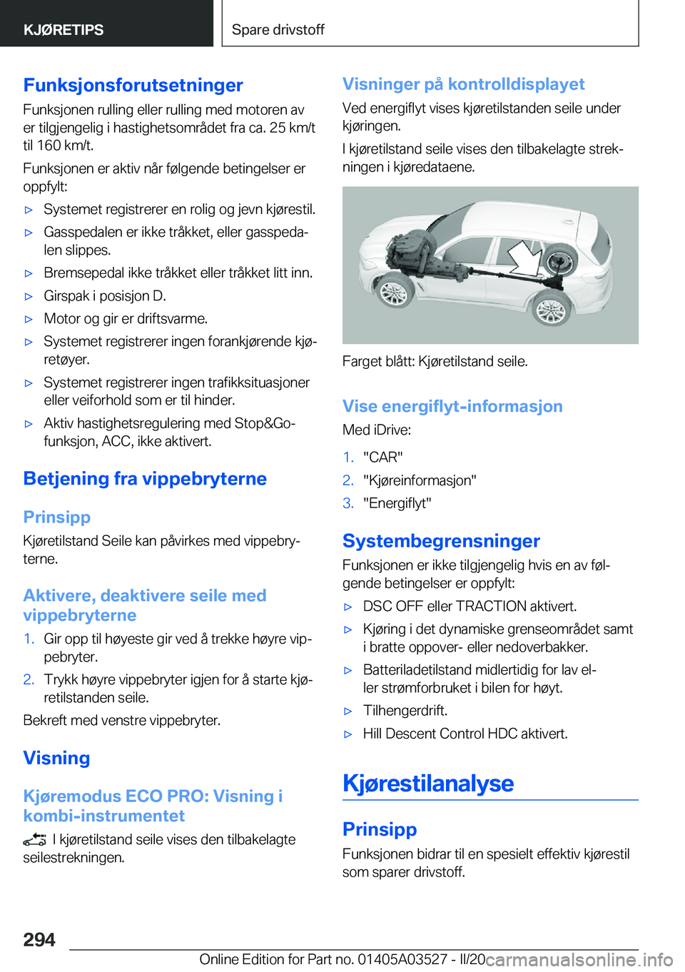 BMW X3 2020  InstruksjonsbØker (in Norwegian) �F�u�n�k�s�j�o�n�s�f�o�r�u�t�s�e�t�n�i�n�g�e�r
�F�u�n�k�s�j�o�n�e�n��r�u�l�l�i�n�g��e�l�l�e�r��r�u�l�l�i�n�g��m�e�d��m�o�t�o�r�e�n��a�v
�e�r��t�i�l�g�j�e�n�g�e�l�i�g��i��h�a�s�t�i�g�h�e�t�s�o