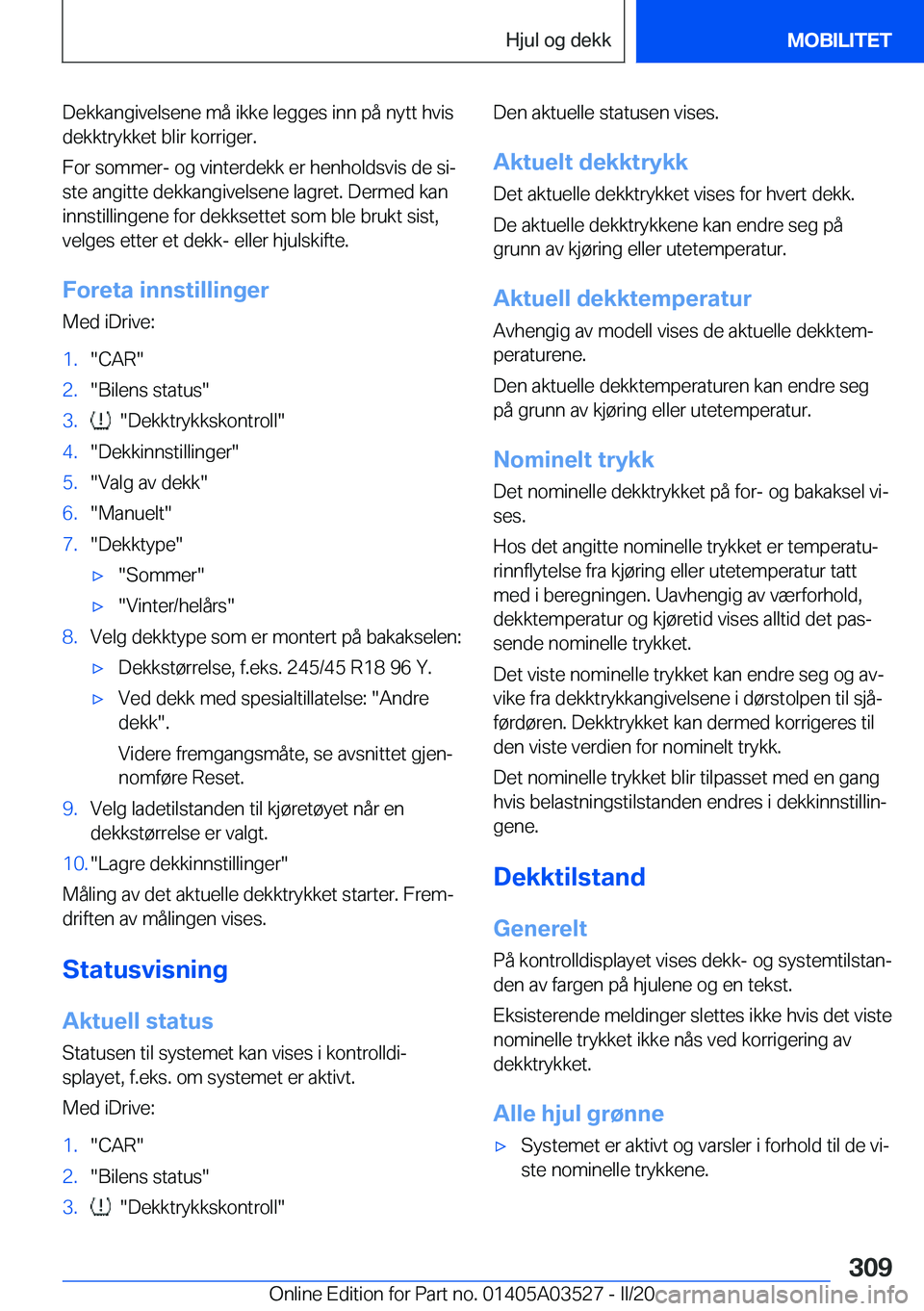 BMW X3 2020  InstruksjonsbØker (in Norwegian) �D�e�k�k�a�n�g�i�v�e�l�s�e�n�e��m�å��i�k�k�e��l�e�g�g�e�s��i�n�n��p�å��n�y�t�t��h�v�i�s
�d�e�k�k�t�r�y�k�k�e�t��b�l�i�r��k�o�r�r�i�g�e�r�.
�F�o�r��s�o�m�m�e�r�-��o�g��v�i�n�t�e�r�d�e�k�k