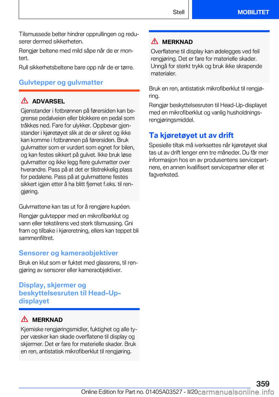 BMW X3 2020  InstruksjonsbØker (in Norwegian) �T�i�l�s�m�u�s�s�e�d�e��b�e�l�t�e�r��h�i�n�d�r�e�r��o�p�p�r�u�l�l�i�n�g�e�n��o�g��r�e�d�uj
�s�e�r�e�r��d�e�r�m�e�d��s�i�k�k�e�r�h�e�t�e�n�.
�R�e�n�g�j�