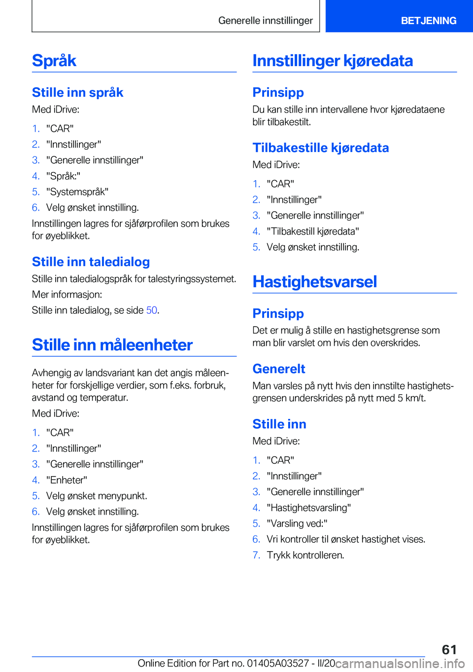 BMW X3 2020  InstruksjonsbØker (in Norwegian) �S�p�r�å�k
�S�t�i�l�l�e��i�n�n��s�p�r�å�k
�M�e�d��i�D�r�i�v�e�:
�1�.��C�A�R��2�.��I�n�n�s�t�i�l�l�i�n�g�e�r��3�.��G�e�n�e�r�e�l�l�e��i�n�n�s�t�i�l�l�i�n�g�e�r��4�.��S�p�r�å�k�:��5�.��S