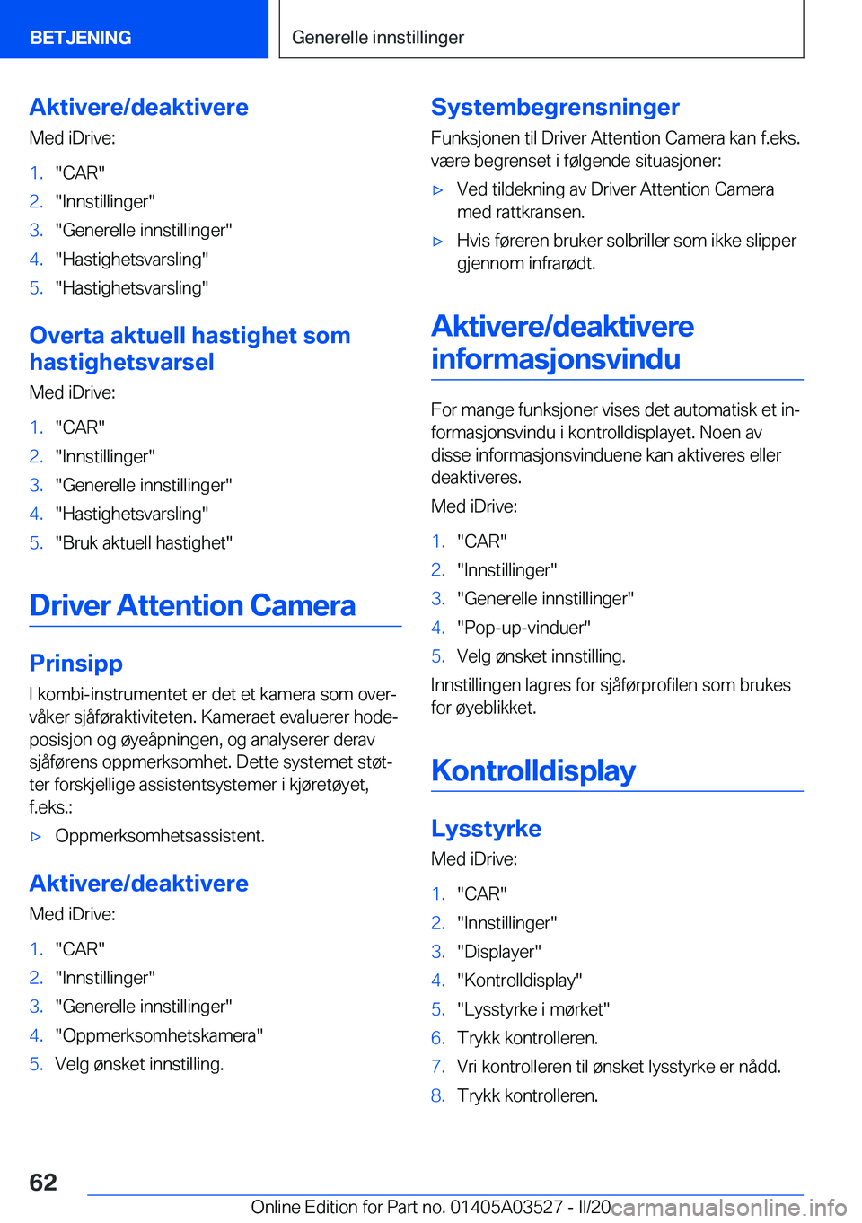 BMW X3 2020  InstruksjonsbØker (in Norwegian) �A�k�t�i�v�e�r�e�/�d�e�a�k�t�i�v�e�r�e�M�e�d��i�D�r�i�v�e�:�1�.��C�A�R��2�.��I�n�n�s�t�i�l�l�i�n�g�e�r��3�.��G�e�n�e�r�e�l�l�e��i�n�n�s�t�i�l�l�i�n�g�e�r��4�.��H�a�s�t�i�g�h�e�t�s�v�a�r�s�l�i