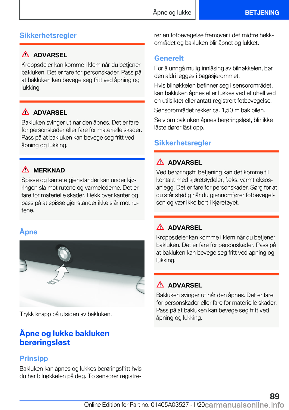 BMW X3 2020  InstruksjonsbØker (in Norwegian) �S�i�k�k�e�r�h�e�t�s�r�e�g�l�e�r
�A�D�V�A�R�S�E�L
�K�r�o�p�p�s�d�e�l�e�r��k�a�n��k�o�m�m�e��i��k�l�e�m��n�å�r��d�u��b�e�t�j�e�n�e�r �b�a�k�l�u�k�e�n�.��D�e�t��e�r��f�a�r�e��f�o�r��p�e�r�s