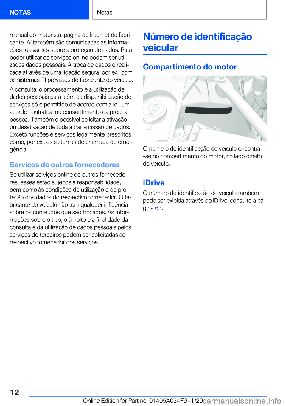 BMW X3 2020  Manual do condutor (in Portuguese) �m�a�n�u�a�l��d�o��m�o�t�o�r�i�s�t�a�,��p�á�g�i�n�a��d�e��I�n�t�e�r�n�e�t��d�o��f�a�b�r�iª�c�a�n�t�e�.��A�