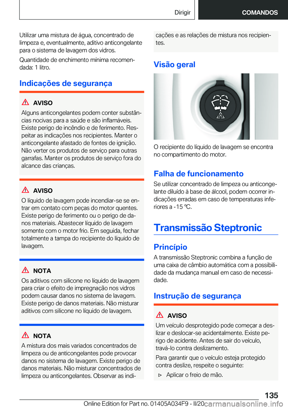 BMW X3 2020  Manual do condutor (in Portuguese) �U�t�i�l�i�z�a�r��u�m�a��m�i�s�t�u�r�a��d�e��á�g�u�a�,��c�o�n�c�e�n�t�r�a�d�o��d�e
�l�i�m�p�e�z�a��e�,��e�v�e�n�t�u�a�l�m�e�n�t�e�,��a�d�i�t�i�v�o��a�n�t�i�c�o�n�g�e�l�a�n�t�e �p�a�r�a��o�