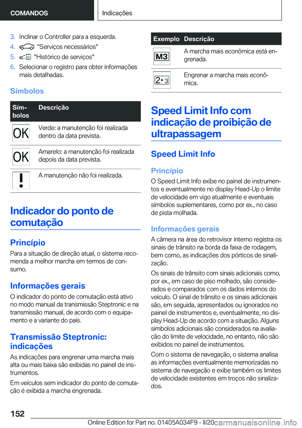 BMW X3 2020  Manual do condutor (in Portuguese) �3�.�I�n�c�l�i�n�a�r��o��C�o�n�t�r�o�l�l�e�r��p�a�r�a��a��e�s�q�u�e�r�d�a�.�4�.����S�e�r�v�i�