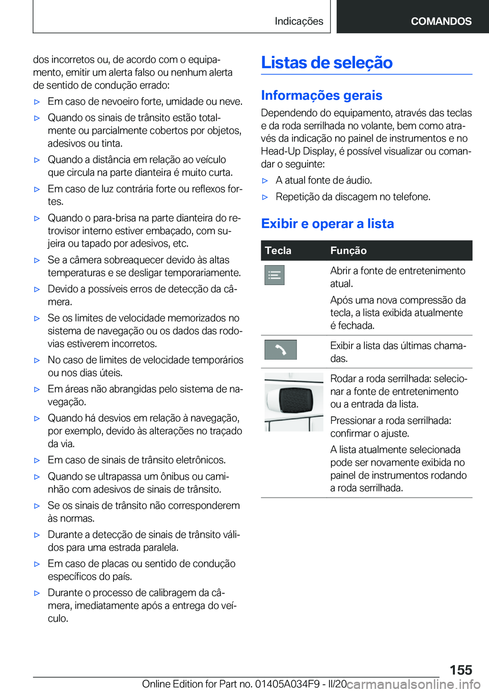 BMW X3 2020  Manual do condutor (in Portuguese) �d�o�s��i�n�c�o�r�r�e�t�o�s��o�u�,��d�e��a�c�o�r�d�o��c�o�m��o��e�q�u�i�p�aª
�m�e�n�t�o�,��e�m�i�t�i�r��u�m��a�l�e�r�t�a��f�a�l�s�o��o�u��n�e�n�h�u�m��a�l�e�r�t�a �d�e��s�e�n�t�i�d�o�