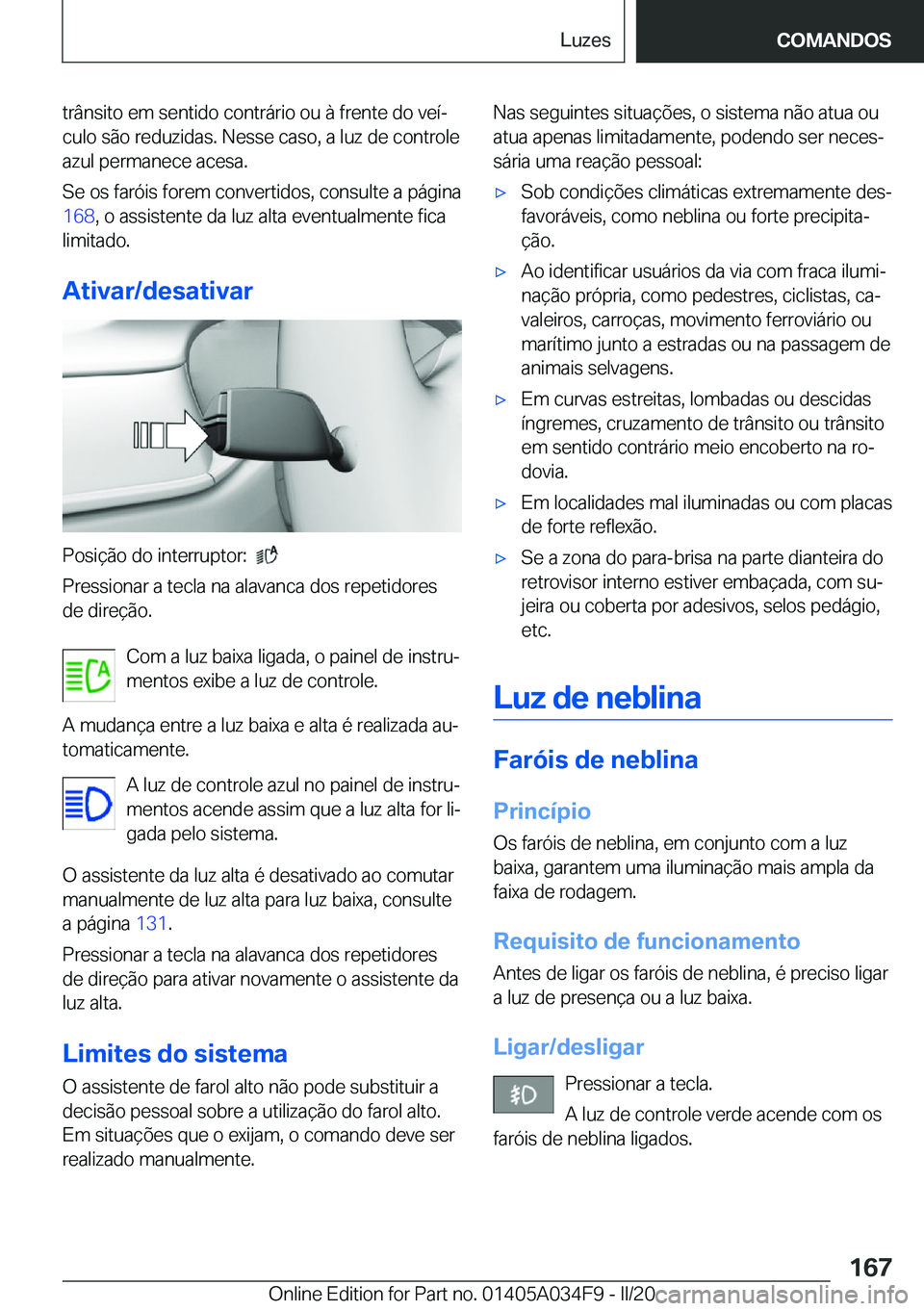 BMW X3 2020  Manual do condutor (in Portuguese) �t�r�â�n�s�i�t�o��e�m��s�e�n�t�i�d�o��c�o�n�t�r�á�r�i�o��o�u��à��f�r�e�n�t�e��d�o��v�e�