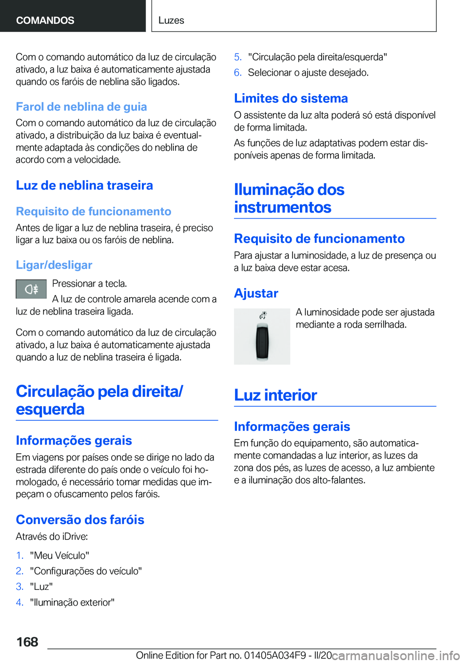 BMW X3 2020  Manual do condutor (in Portuguese) �C�o�m��o��c�o�m�a�n�d�o��a�u�t�o�m�á�t�i�c�o��d�a��l�u�z��d�e��c�i�r�c�u�l�a�