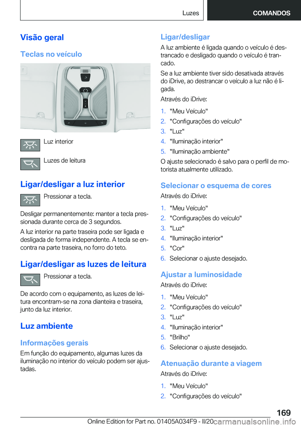 BMW X3 2020  Manual do condutor (in Portuguese) �V�i�s�ã�o��g�e�r�a�l
�T�e�c�l�a�s��n�o��v�e�