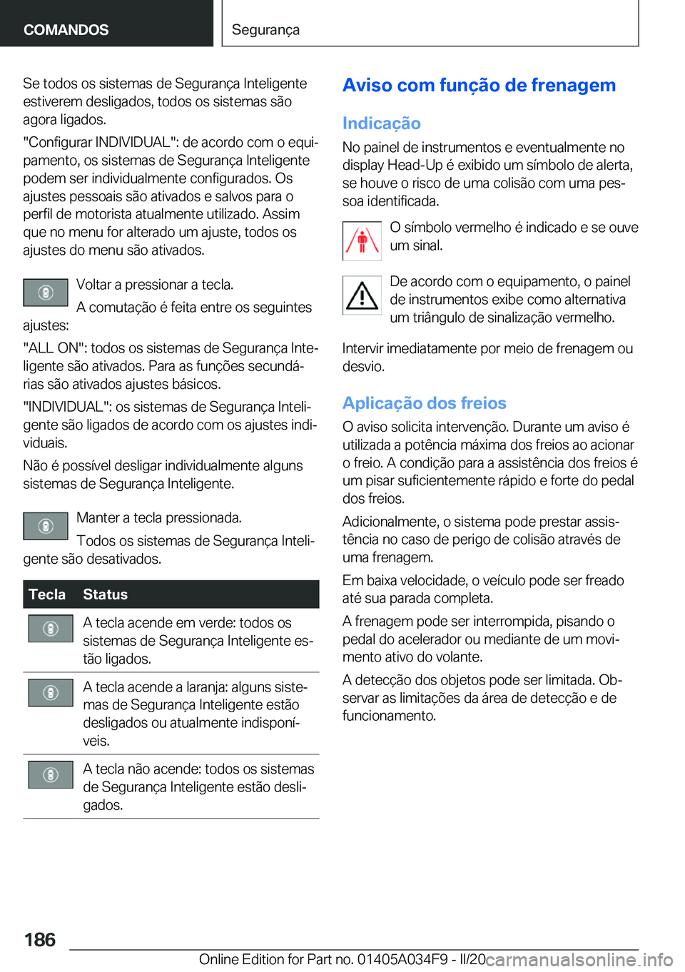 BMW X3 2020  Manual do condutor (in Portuguese) �S�e��t�o�d�o�s��o�s��s�i�s�t�e�m�a�s��d�e��S�e�g�u�r�a�n�
