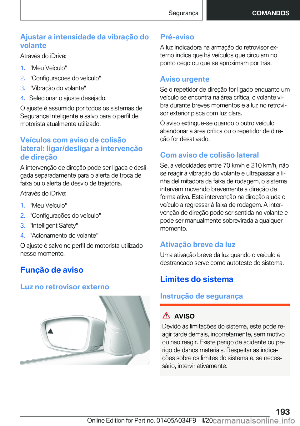 BMW X3 2020  Manual do condutor (in Portuguese) �A�j�u�s�t�a�r��a��i�n�t�e�n�s�i�d�a�d�e��d�a��v�i�b�r�a�