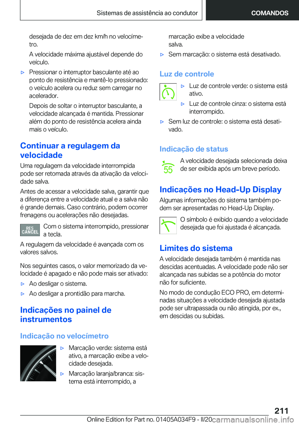 BMW X3 2020  Manual do condutor (in Portuguese) �d�e�s�e�j�a�d�a��d�e��d�e�z��e�m��d�e�z��k�m�/�h��n�o��v�e�l�o�c�