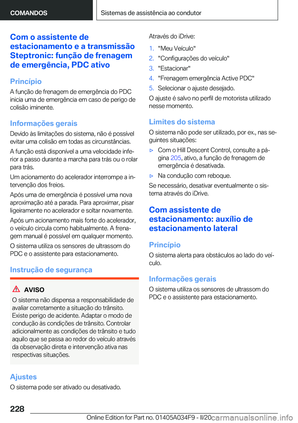 BMW X3 2020  Manual do condutor (in Portuguese) �C�o�m��o��a�s�s�i�s�t�e�n�t�e��d�e
�e�s�t�a�c�i�o�n�a�m�e�n�t�o��e��a��t�r�a�n�s�m�i�s�s�ã�o
�S�t�e�p�t�r�o�n�i�c�:��f�u�n�
