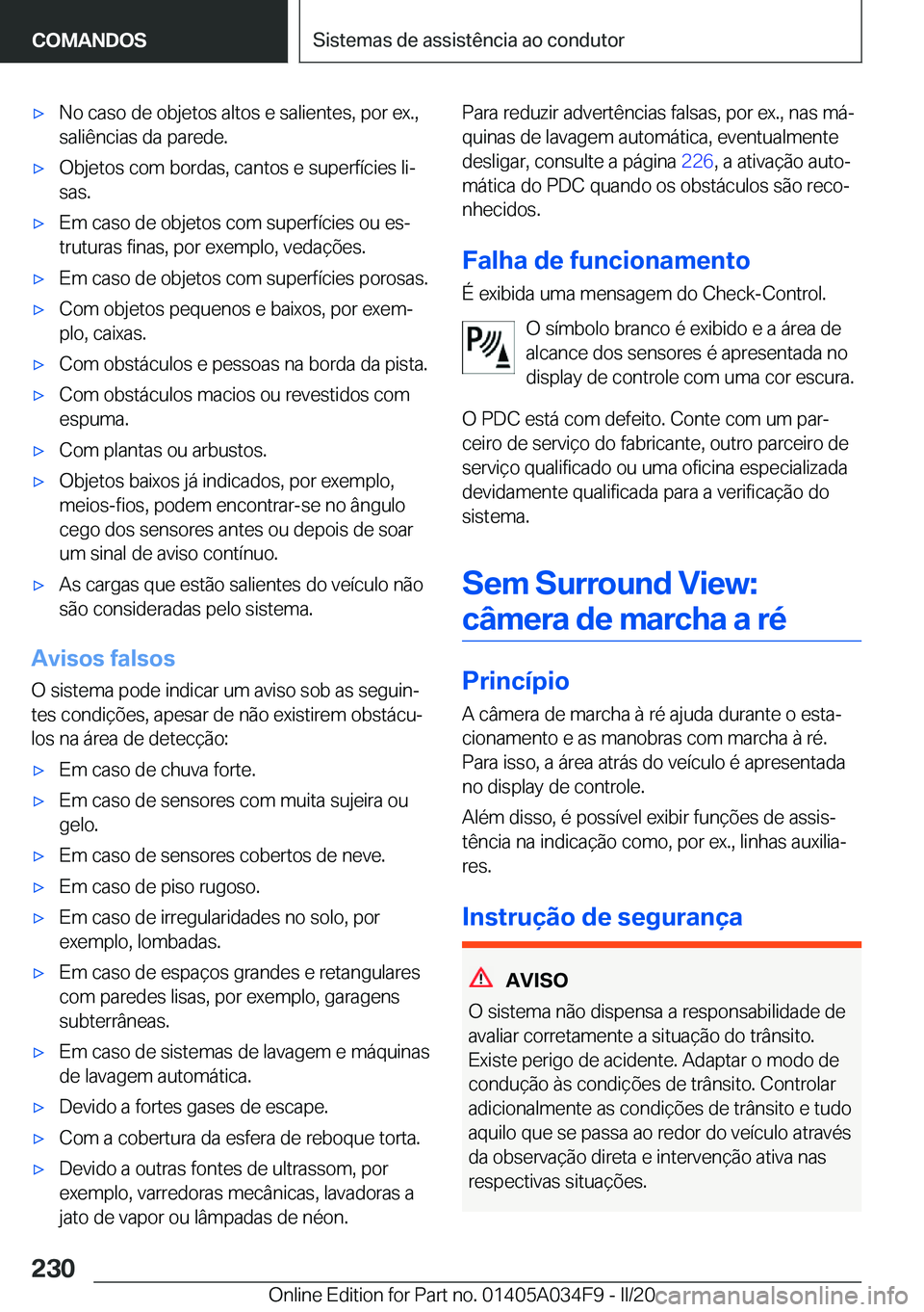 BMW X3 2020  Manual do condutor (in Portuguese) x�N�o��c�a�s�o��d�e��o�b�j�e�t�o�s��a�l�t�o�s��e��s�a�l�i�e�n�t�e�s�,��p�o�r��e�x�.�,
�s�a�l�i�ê�n�c�i�a�s��d�a��p�a�r�e�d�e�.x�O�b�j�e�t�o�s��c�o�m��b�o�r�d�a�s�,��c�a�n�t�o�s��e��s