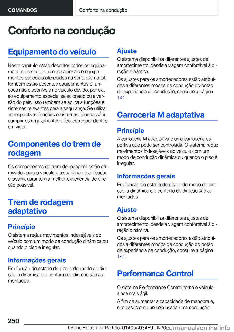BMW X3 2020  Manual do condutor (in Portuguese) �C�o�n�f�o�r�t�o��n�a��c�o�n�d�u�