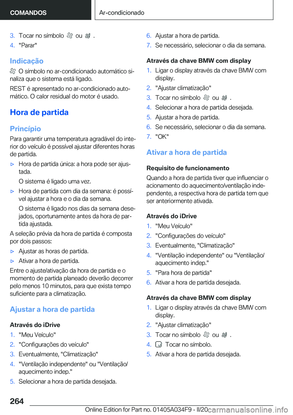 BMW X3 2020  Manual do condutor (in Portuguese) �3�.�T�o�c�a�r��n�o��s�